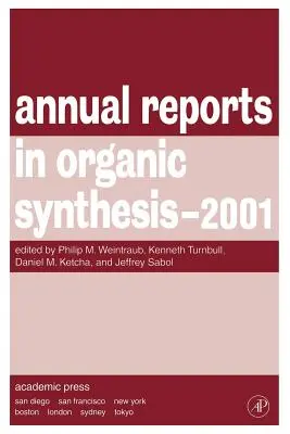 Éves jelentések a szerves szintézisről 2001 - Annual Reports in Organic Synthesis 2001