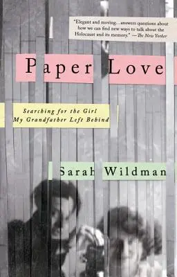 Papírszerelem: A nagyapám által hátrahagyott lány keresése - Paper Love: Searching for the Girl My Grandfather Left Behind