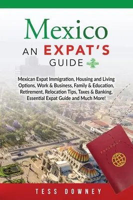 Mexikó: Egy külföldi útikalauz - Mexico: An Expat's Guide