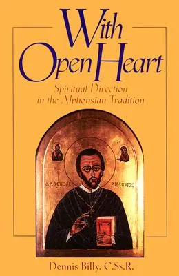 Nyitott szívvel: Lelki vezetés az alfonzi hagyományban - With Open Heart: Spiritual Direction in the Alphonsian Tradition