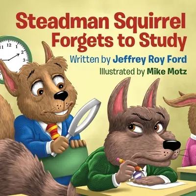 Steadman Mókus elfelejt tanulni - Steadman Squirrel Forgets to Study