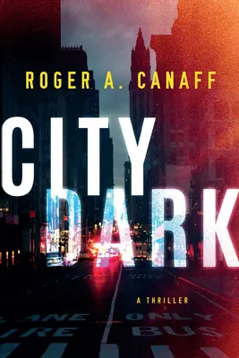 City Dark: A Thriller