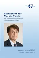 Festschrift for Martin Purvis. Az informatika reneszánsz embere - Festschrift for Martin Purvis. An Information Science Renaissance Man