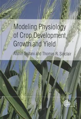 A növények fejlődésének, növekedésének és terméshozamának fiziológiai modellezése - Modeling Physiology of Crop Development, Growth and Yield