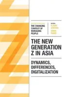 Az új Z generáció Ázsiában: Dinamika, különbségek, digitalizáció - The New Generation Z in Asia: Dynamics, Differences, Digitalization