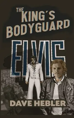 A király testőre - Egy harcművészeti legenda találkozik a rock 'n roll királyával (kemény kötés) - The King's Bodyguard - A Martial Arts Legend Meets the King of Rock 'n Roll (hardback)