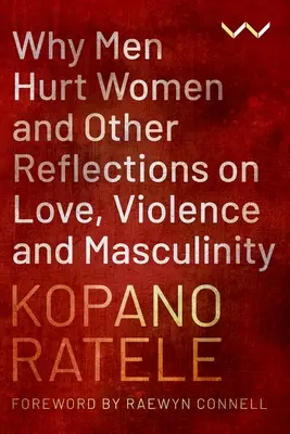 Miért bántják a férfiak a nőket és más elmélkedések a szerelemről, az erőszakról és a férfiasságról - Why Men Hurt Women and Other Reflections on Love, Violence and Masculinity