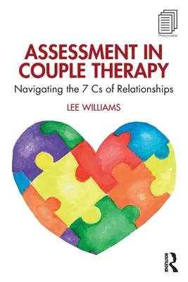 Értékelés a párterápiában: Navigálás a kapcsolatok 7 CS-ében - Assessment in Couple Therapy: Navigating the 7 CS of Relationships