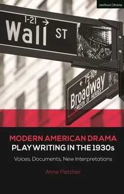 Modern amerikai dráma: Drámaírás az 1930-as években: Hangok, dokumentumok, új értelmezések - Modern American Drama: Playwriting in the 1930s: Voices, Documents, New Interpretations