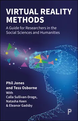 A virtuális valóság módszerei: Útmutató a társadalom- és bölcsészettudományok kutatói számára - Virtual Reality Methods: A Guide for Researchers in the Social Sciences and Humanities