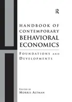 A kortárs viselkedési közgazdaságtan kézikönyve - Alapok és fejlesztések - Handbook of Contemporary Behavioral Economics - Foundations and Developments