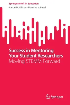 Sikeres mentorálás a kutatótanulóknak: Moving Stemm Forward - Success in Mentoring Your Student Researchers: Moving Stemm Forward