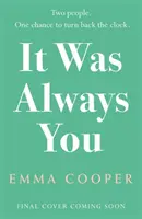 It Was Always You - egy lapozgató és felemelő szerelmi történet, amit soha nem fogsz elfelejteni - It Was Always You - a page-turning and uplifting love story you will never forget