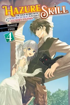 Hazure Skill: Az értéktelen képességű céhtag valójában egy legendás bérgyilkos, 4. kötet (Light Novel) - Hazure Skill: The Guild Member with a Worthless Skill Is Actually a Legendary Assassin, Vol. 4 (Light Novel)