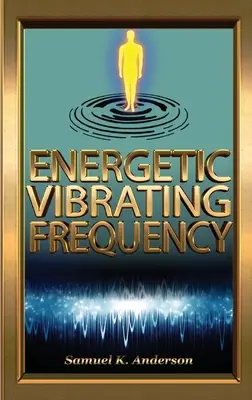 Energetikus rezgési frekvencia - Energetic Vibrating Frequency