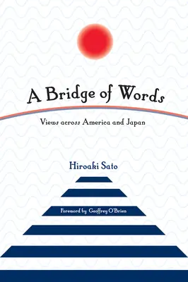 A szavak hídja: Nézetek Amerikán és Japánon át - A Bridge of Words: Views Across America and Japan