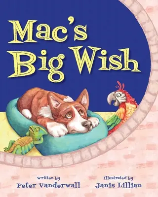 Mac nagy kívánsága: Gyermekkönyv a barátság erejéről - Mac's Big Wish: A Children's Book about the Power of Friendship