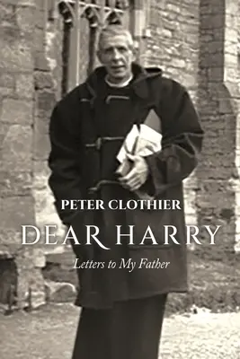 Kedves Harry! Levelek apámnak - Dear Harry: Letters to My Father