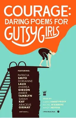 Bátorság: Merész versek bátor lányoknak - Courage: Daring Poems for Gutsy Girls