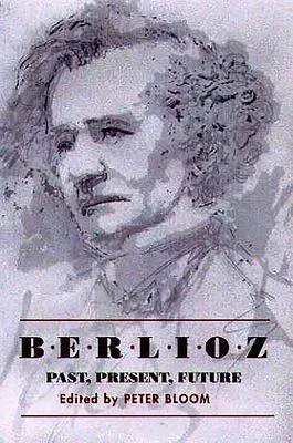 Berlioz: múlt, jelen, jövő - Berlioz: Past, Present, Future