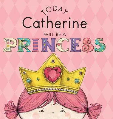 Ma Catherine hercegnő lesz - Today Catherine Will Be a Princess