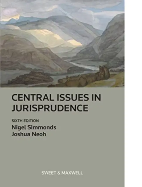 A jogtudomány központi kérdései - Igazságszolgáltatás, jog és jogok - Central Issues in Jurisprudence - Justice, Law and Rights