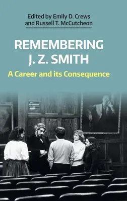 Emlékezés J. Z. Smithre: Z. Smith Z. Smith: Egy karrier és annak következményei - Remembering J. Z. Smith: A Career and Its Consequence