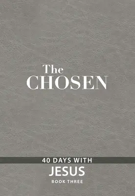 A kiválasztott harmadik könyv: 40 nap Jézussal - The Chosen Book Three: 40 Days with Jesus