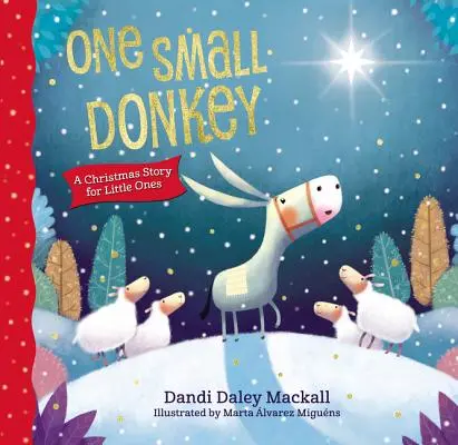 Egy kis szamár a kicsiknek: Egy karácsonyi történet - One Small Donkey for Little Ones: A Christmas Story