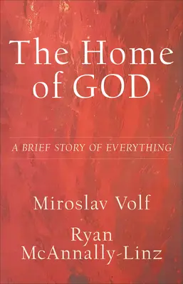 Isten otthona: Mindennek rövid története - The Home of God: A Brief Story of Everything