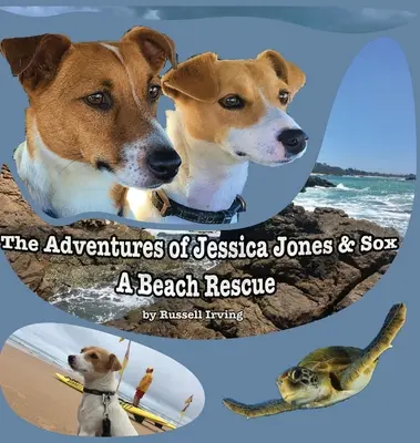 The Adventures of Jessica Jones & Sox - A Beach Rescue (Jessica Jones és Sox kalandjai - A strand megmentése) - The Adventures of Jessica Jones & Sox - A Beach Rescue