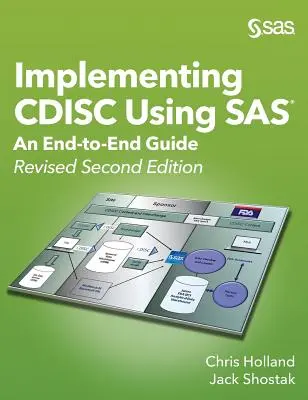 Implementing CDISC Using SAS: An End-to-End Guide, Revised Second Edition (A CDISC megvalósítása a SAS használatával: Végponttól végpontig tartó útmutató, átdolgozott második kiadás) - Implementing CDISC Using SAS: An End-to-End Guide, Revised Second Edition