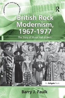 Brit rockmodernizmus, 1967-1977: A rockzenei csarnok története - British Rock Modernism, 1967-1977: The Story of Music Hall in Rock