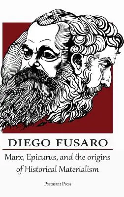 Marx, Epikurosz és a történelmi materializmus eredete - Marx, Epicurus, and the Origins of Historical Materialism