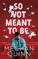 So Not Meant To Be - A gőzölgő és fergeteges no. 1 bestseller, melyet a Mikor Harry találkozott Sallyvel ihletett. - So Not Meant To Be - The steamy and hilarious no. 1 bestseller inspired by When Harry Met Sally