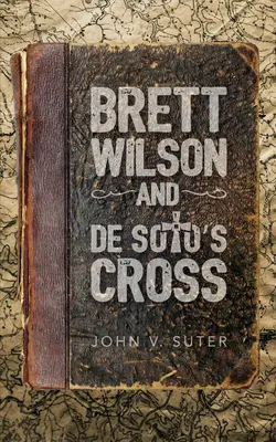 Brett Wilson és de Soto keresztje - Brett Wilson and de Soto's Cross