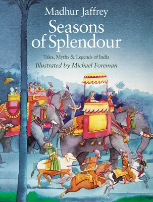 A pompa évszakai: India meséi, mítoszai és legendái - Seasons of Splendour: Tales, Myths and Legends of India