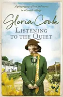 Listening to the Quiet - Egy lebilincselő szerelmi és titkos történet egy cornwalli faluban. - Listening to the Quiet - A gripping saga of love and secrets in a Cornish village