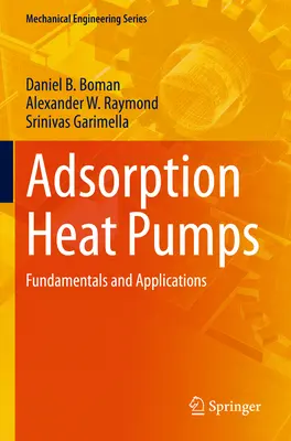 Adszorpciós hőszivattyúk - Alapelvek és alkalmazások - Adsorption Heat Pumps - Fundamentals and Applications