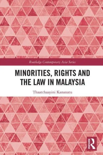 Kisebbségek, jogok és a jog Malajziában - Minorities, Rights and the Law in Malaysia