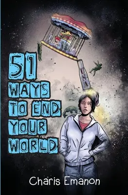 51 módja annak, hogy véget vessünk a világnak - 51 Ways to End Your World