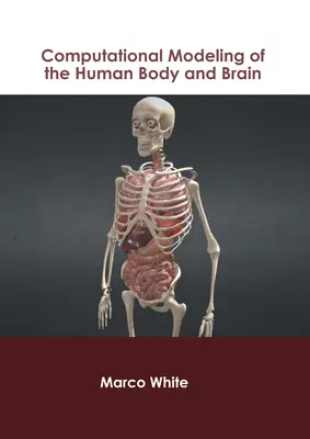 Az emberi test és agy számítógépes modellezése - Computational Modeling of the Human Body and Brain