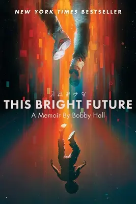 Ez a fényes jövő: A Memoir - This Bright Future: A Memoir