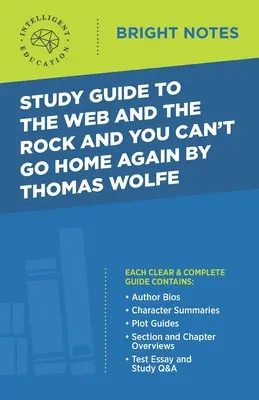 Tanulmányi útmutató Thomas Wolfe A háló és a szikla és a Nem mehetsz haza többé című műveihez - Study Guide to The Web and the Rock and You Can't Go Home Again by Thomas Wolfe