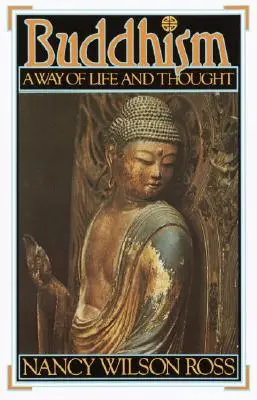 Buddhizmus: Buddhizmus: Életmód és gondolkodás - Buddhism: Way of Life & Thought