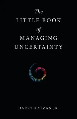 A bizonytalanság kezelésének kis könyve - The Little Book of Managing Uncertainty