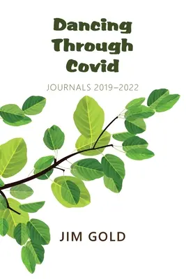 Dancing Through Covid: Naplók 2019-2022 - Dancing Through Covid: Journals 2019-2022