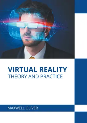 Virtuális valóság: Virtuális valóság: Elmélet és gyakorlat - Virtual Reality: Theory and Practice