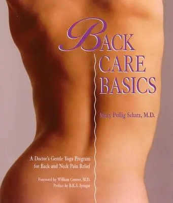 Back Care Basics: Egy orvos szelíd jógaprogramja a hát- és nyakfájás enyhítésére - Back Care Basics: A Doctor's Gentle Yoga Program for Back and Neck Pain Relief