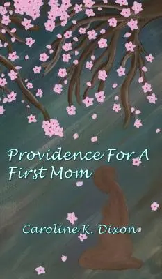 Gondviselés az első anyának - Providence for a First Mom